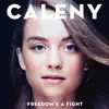 Caleny - Freedom's a Fight - Single